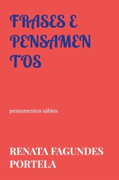 Frases e pensamentos - Renata Fagundes Portela