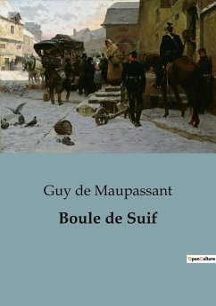 Boule de Suif - Maupassant, Guy de