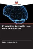 Production textuelle : au-delà de l'écriture