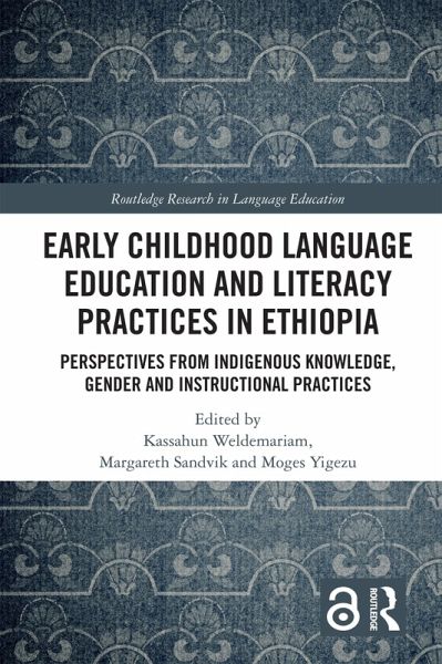 Early Childhood Language Education and Literacy Practices in Ethiopia (eBook, PDF) Early Childhood Language Education and Literacy Practices in Ethiopia (eBook, PDF)