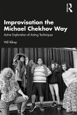 Improvisation the Michael Chekhov Way (eBook, PDF)