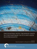 Encounters with Troubled Pasts in Contemporary Dutch and Greek Historiography