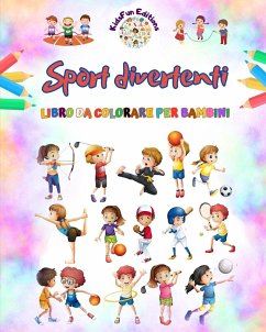 Sport divertenti - Libro da colorare per bambini - Illustrazioni creative e allegre per promuovere lo sport - Editions, Kidsfun
