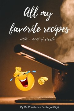 ALL MY FAVORITE RECIPES, WITH A HINT OF GIGGLE - Santego, Constance