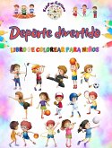 Deporte divertido - Libro de colorear para niños - Ilustraciones creativas y alegres para promocionar el deporte