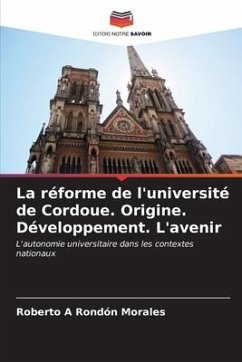 La réforme de l'université de Cordoue. Origine. Développement. L'avenir - Rondón Morales, Roberto A
