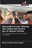 Necessità di una riforma del Codice del lavoro per le donne incinte