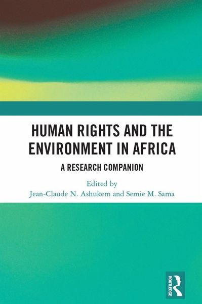 Human Rights and the Environment in Africa (eBook, ePUB) Human Rights and the Environment in Africa (eBook, ePUB)