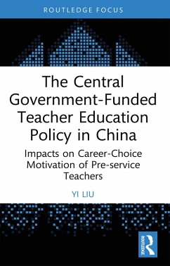 The Central Government-Funded Teacher Education Policy in China (eBook, ePUB) - Liu, Yi
