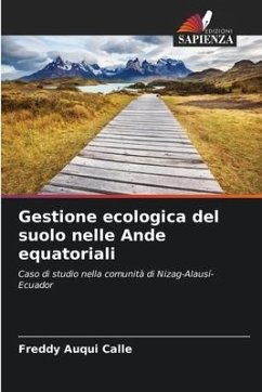 Gestione ecologica del suolo nelle Ande equatoriali - Auqui Calle, Freddy