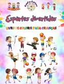 Esportes divertidos - Livro de colorir para crianças - Ilustrações criativas e alegres para promover o esporte