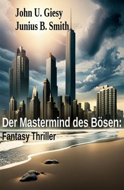 Cover Der Mastermind des Bösen: Fantasy Thriller (eBook, ePUB)