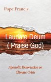 Laudate Deum ( Praise God)