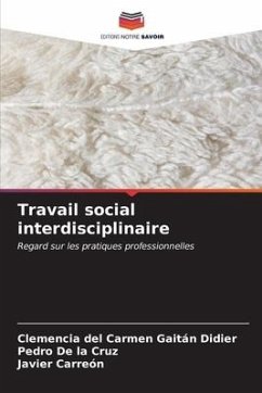 Travail social interdisciplinaire - Gaitán Didier, Clemencia del Carmen;De la Cruz, Pedro;Carreón, Javier