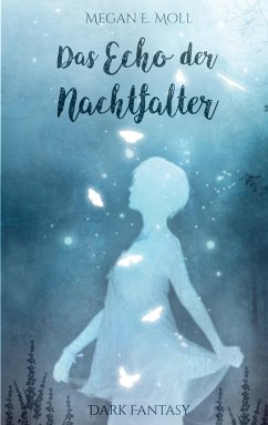 Das Echo der Nachtfalter - Megan E. Moll