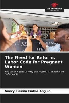 The Need for Reform, Labor Code for Pregnant Women - Fiallos Angulo, Nancy luzmila