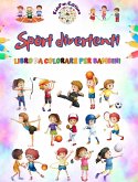 Sport divertenti - Libro da colorare per bambini - Illustrazioni creative e allegre per promuovere lo sport