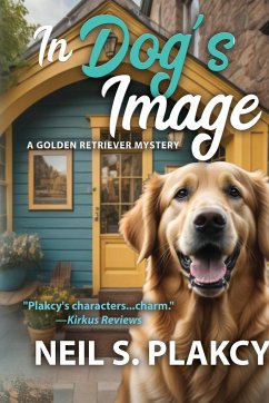 In Dog's Image (Golden Retriever Mysteries Book 17) - Plakcy, Neil S