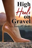 High Heels on Gravel High Heels on Gravel
