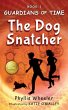 The Dog Snatcher, Guardians of Time... - Bild 1