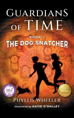 The Dog Snatcher, Guardians of Time Book 1 - Wheeler, Phyllis