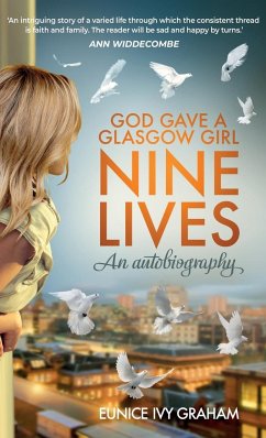 God Gave A Glasgow Girl Nine Lives - Graham, Eunice Ivy