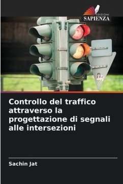 Controllo del traffico attraverso la progettazione di segnali alle intersezioni - Jat, Sachin