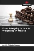 From Integrity in Law to Weighting in Mexico