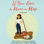 If You Give a Mom a Mop