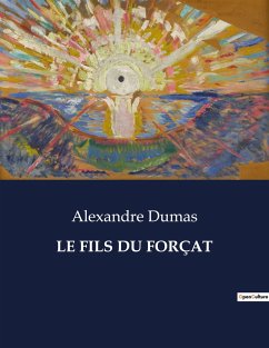 LE FILS DU FORÇAT - Dumas, Alexandre