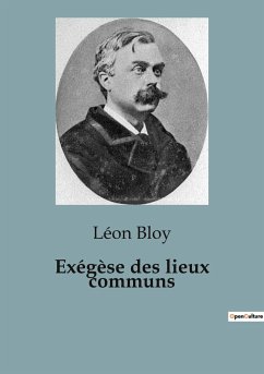 Exégèse des lieux communs - Bloy, Léon