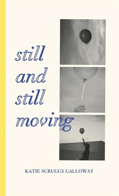 Still and Still Moving - Scruggs Galloway, Katie