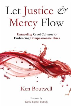 Let Justice and Mercy Flow - Boutwell, Ken