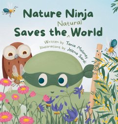 Nature Ninja Saves the Natural World - Moloney, Tania; Sardi, Jelena