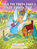 Tula the Tooth Fairy's First Tooth Trip