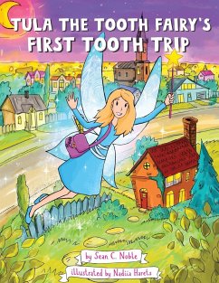 Tula the Tooth Fairy's First Tooth Trip - Noble, Sean C