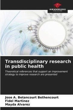 Transdisciplinary research in public health - Betancourt Bethencourt, Jose A.;Martinez, Fidel;Alvarez, Mayda