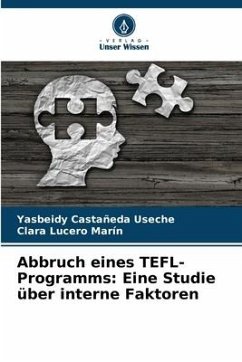 Abbruch eines TEFL-Programms: Eine Studie über interne Faktoren - Castañeda Useche, Yasbeidy;Lucero Marín, Clara
