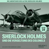 Sherlock Holmes und die Vergeltung des Colonels (Die Abenteuer des alten Sherlock Holmes, Folge 34) (MP3-Download)
