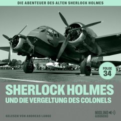 Sherlock Holmes und die Vergeltung des Colonels (Die Abenteuer des alten Sherlock Holmes, Folge 34) (MP3-Download) - Fraser, Charles; Doyle, Sir Arthur Conan