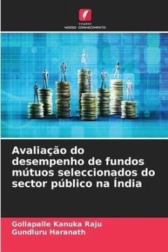 Avaliação do desempenho de fundos mútuos seleccionados do sector público na Índia - Raju, Gollapalle Kanuka;Haranath, Gundluru