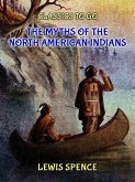 The Myths of the North American Indians (eBook, ePUB)