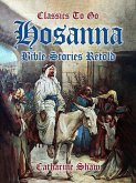 Hosanna Bible Stories Retold (eBook, ePUB) Hosanna Bible Stories Retold (eBook, ePUB)