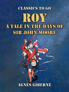 Roy: A Tale in the Days of Sir John Moore (eBook, ePUB) - Giberne, Agnes