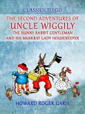 The Second Adventures of Uncle Wiggily The Bunny Rabbit Gentleman and his Muskrat Lady Housekeeper (eBook, ePUB)
