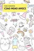 Ciao Miao Amici (eBook, ePUB)