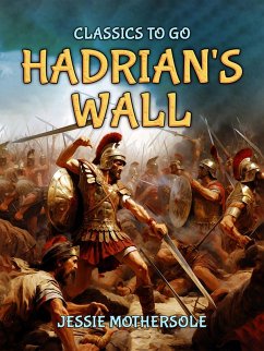 Hadrian's Wall (eBook, ePUB) - Mothersole, Jessie