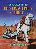 Destiny Times Three (eBook, ePUB) Destiny Times Three (eBook, ePUB)
