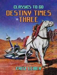 Destiny Times Three (eBook, ePUB) - Leiber, Fritz