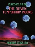 The Seven Temporary Moons (eBook, ePUB)